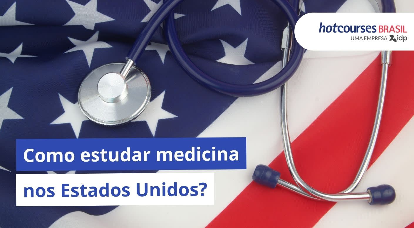 Como estudar medicina nos EUA? Conheça o passo a passo