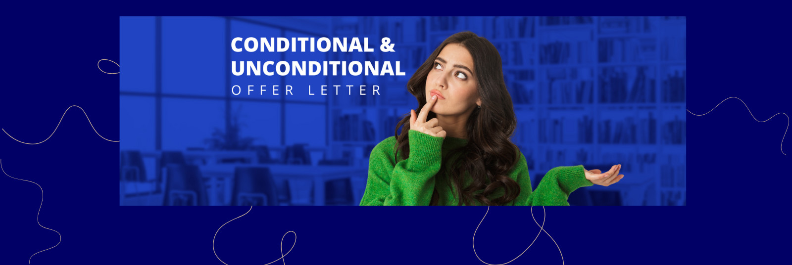 Conditional offer letter vs unconditional offer letter
