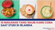 10 Makanan yang Wajib Kamu Coba Saat Studi di Irlandia