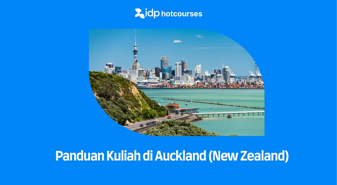 Kuliah di Auckland: Panduan Lengkap untuk Mahasiswa Internasional (Biaya, Universitas, Karir)