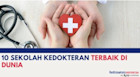 10 Sekolah Kedokteran Terbaik di Dunia