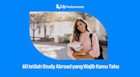 60 Istilah Study Abroad yang Wajib Kamu Tahu
