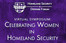 Homeland Security & Defense Forum’s  Celebrating Women in Homeland Security Virtual Symposium