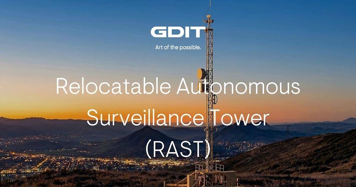 Gdit Rast Relocatable Autonomous Surveillance Towers (RAST) | GDIT