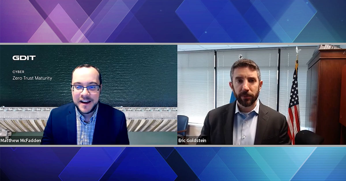 Dr. Matthew McFadden, GDIT’s vice president for cyber, sat down with Eric Goldstein, executive assistant director for cybersecurity, at the Cybersecurity and Infrastructure Security Agency 