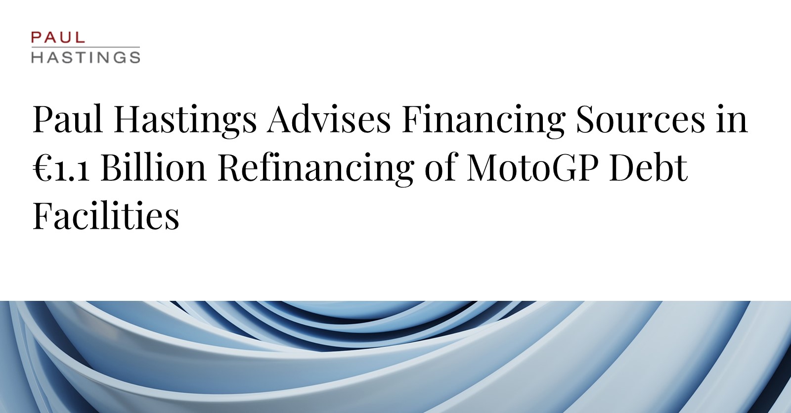 Paul Hastings Advises on €1.1 Billion MotoGP Refinancing