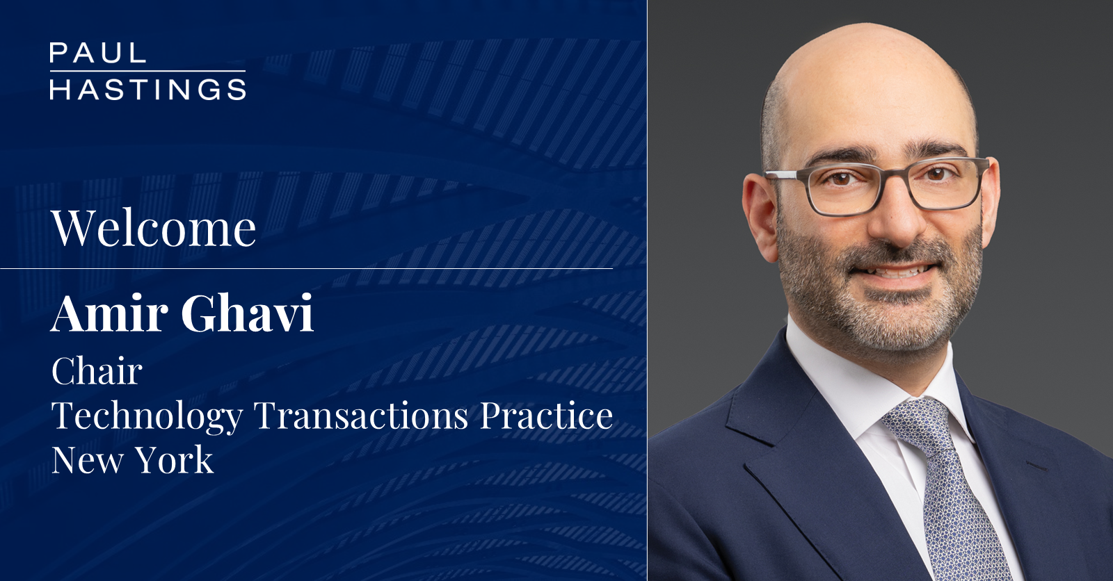 Paul Hastings Strengthens Tech with Amir Ghavi Addition