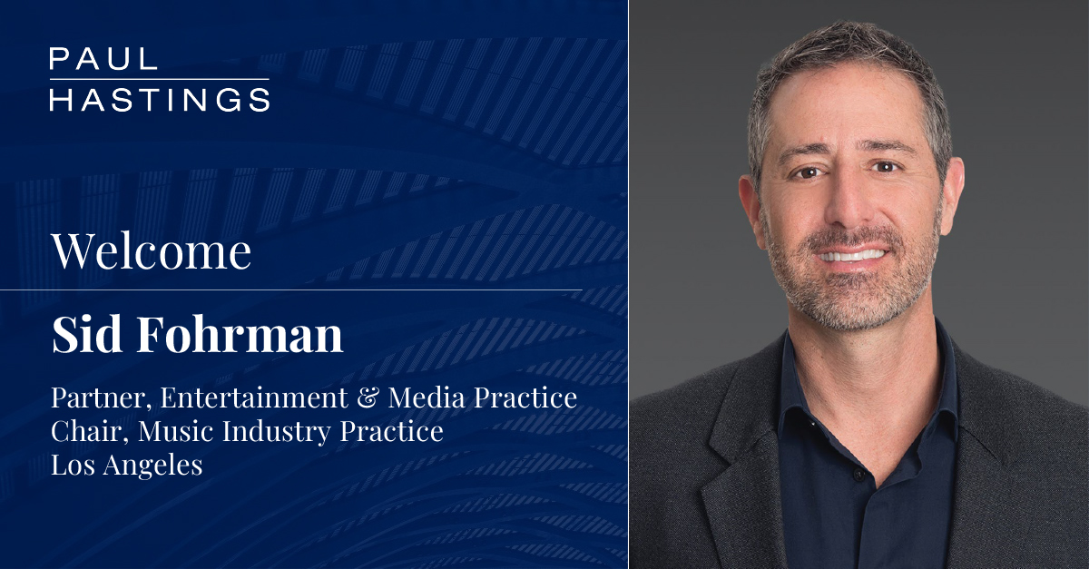 Sidney S. Fohrman Joins Paul Hastings as Music Industry Partner