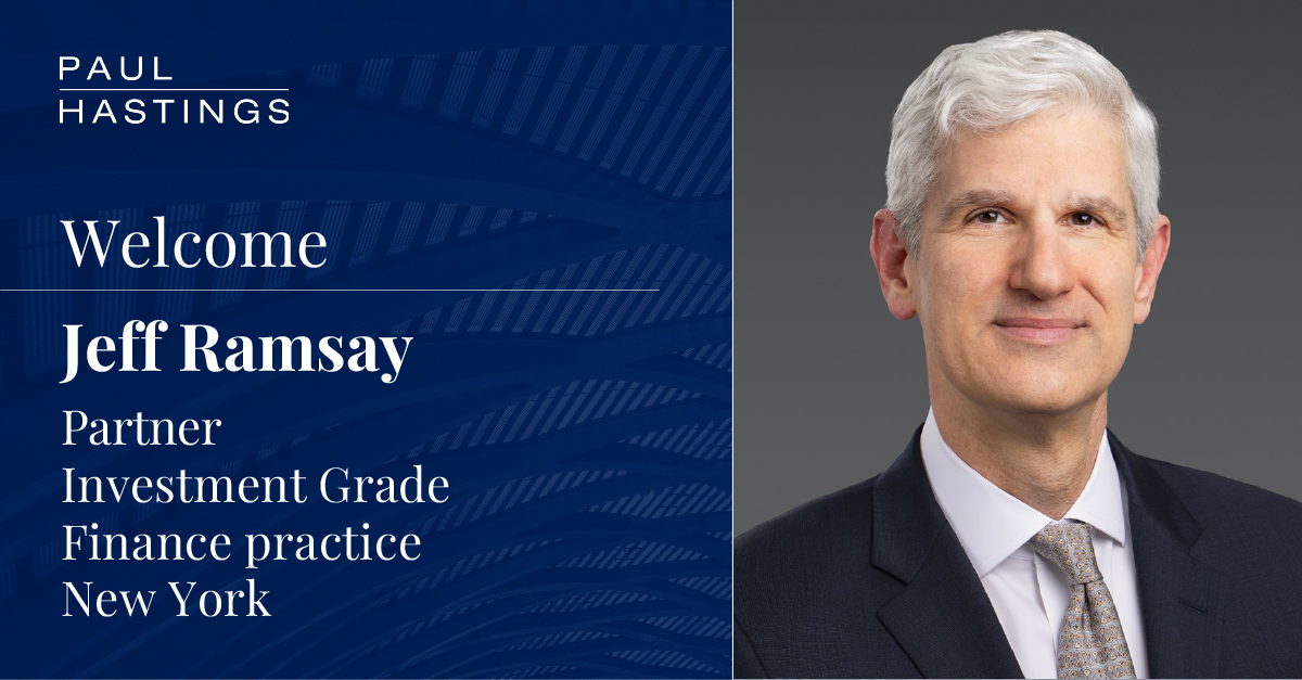 Ramsay Joins Paul Hastings to Strengthen Finance Practice
