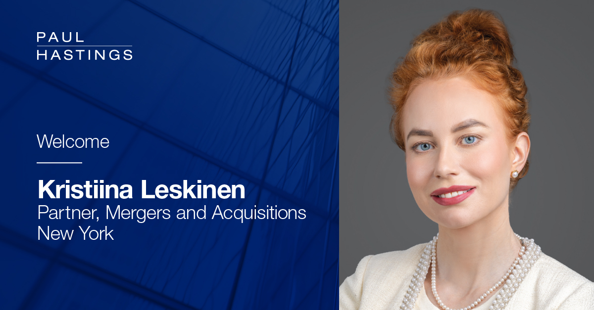 Kristiina Leskinen Joins Paul Hastings as Partner to Boost M&A Platform