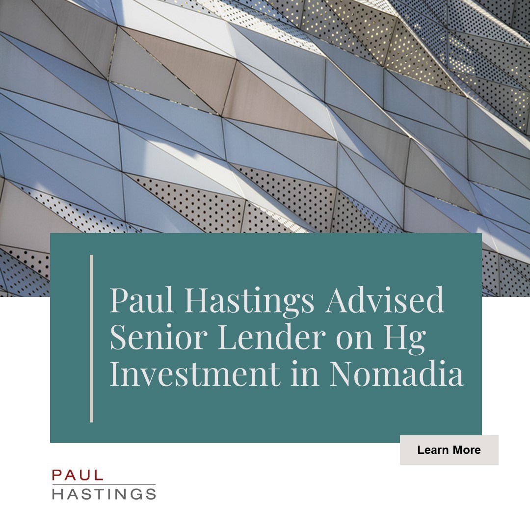 Paul Hastings Advised Senior Lender on Hg Investment in Nomadia Paul
