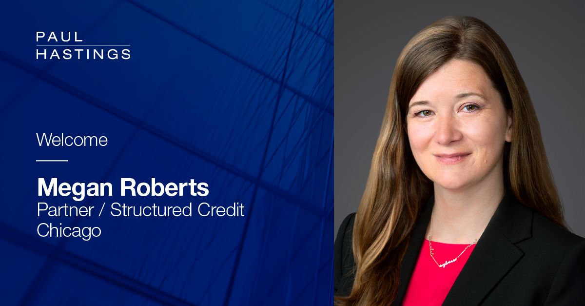 Megan Roberts Joins Paul Hastings to Strengthen Asset-Backed Finance