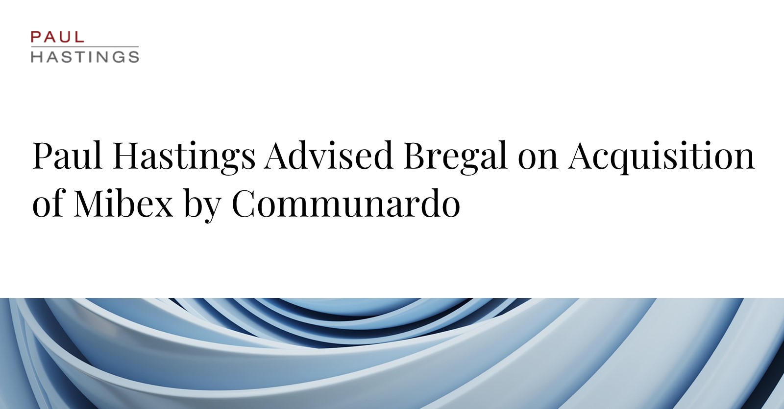 Bregal Facilitates Communardo's Acquisition of Mibex