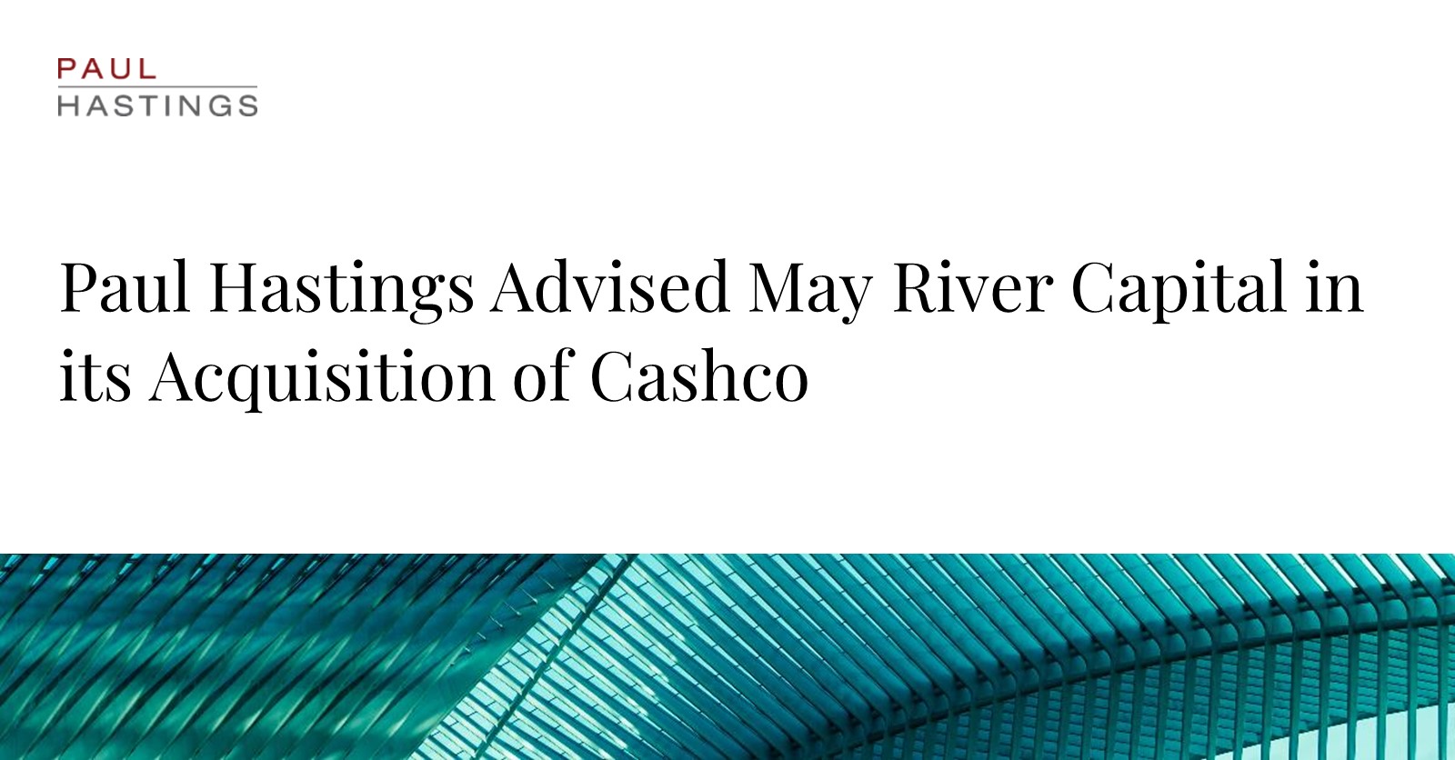 May River Capital Acquires Cashco with Legal Insight from Paul Hastings