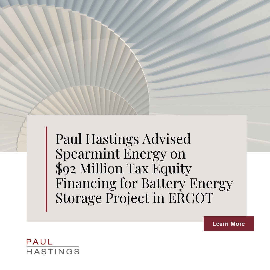 Paul Hastings Advised Spearmint Energy On $92 Million Tax Equity ...