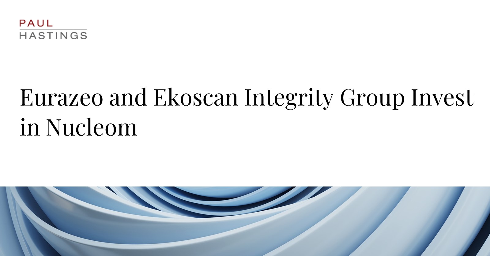 Eurazeo Expands its Global Reach with Nucleom Investment