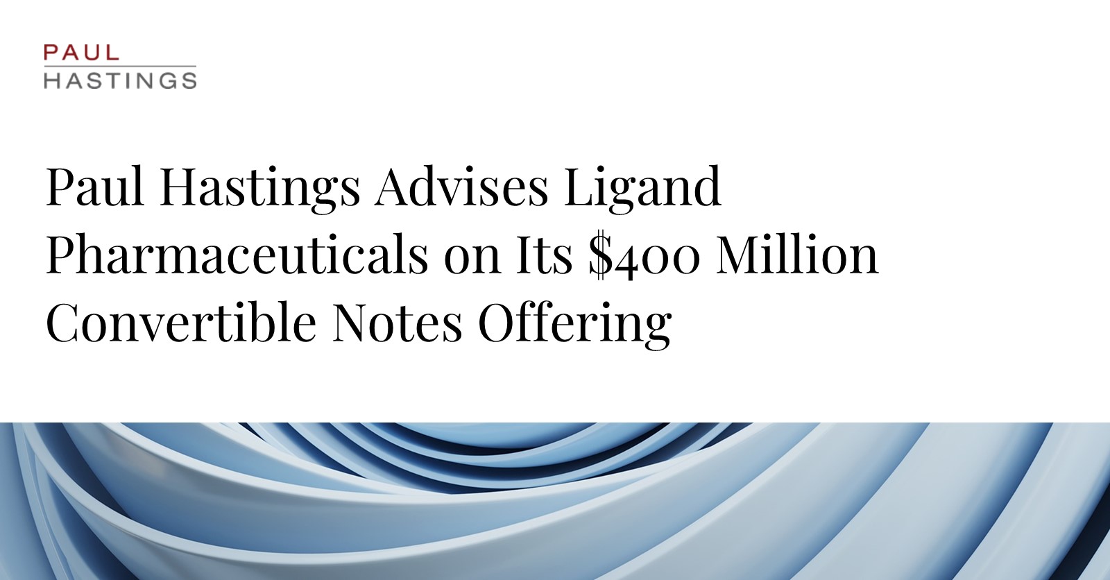 Ligand Pharmaceuticals Launches $400 Million Convertible Notes Offering