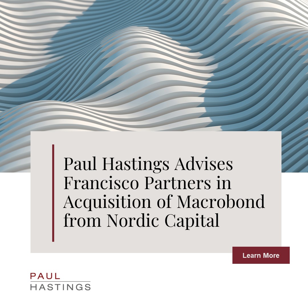 Paul Hastings Advises Francisco Partners in Acquisition of Macrobond