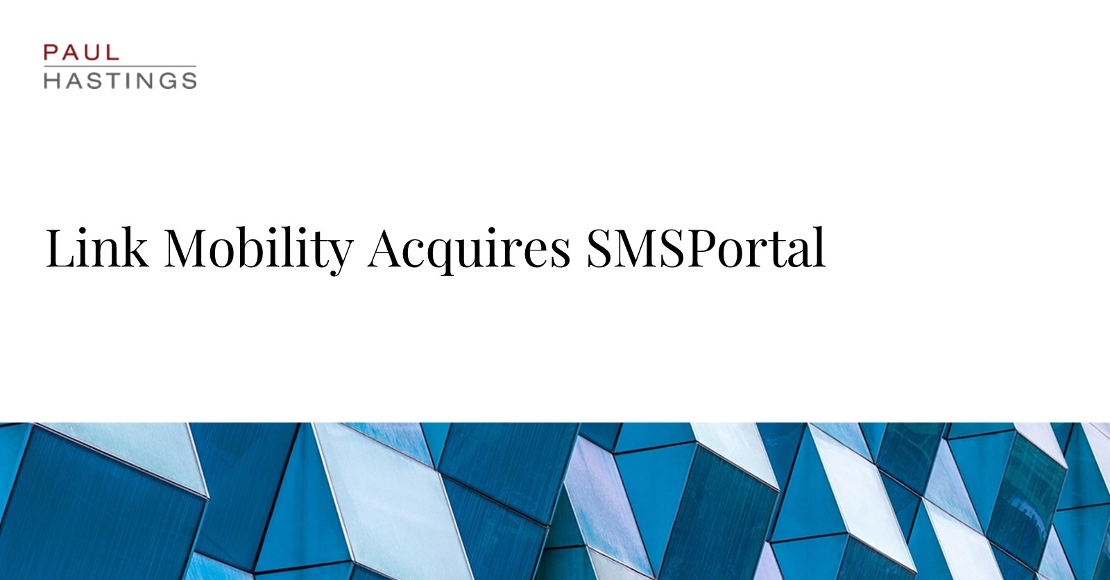 Link Mobility Acquires SMSPortal with Paul Hastings' Guidance