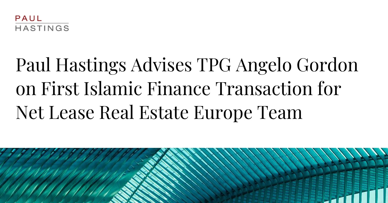 Paul Hastings Advises TPG Angelo Gordon on Islamic Finance