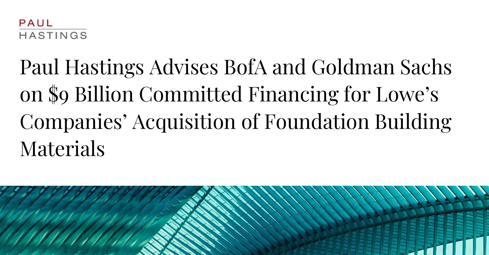 Paul Hastings Advises on $9 Billion Financing Deal