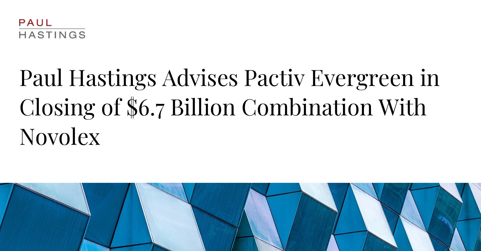 Pactiv Evergreen Completes $6.7 Billion Merge with Novolex