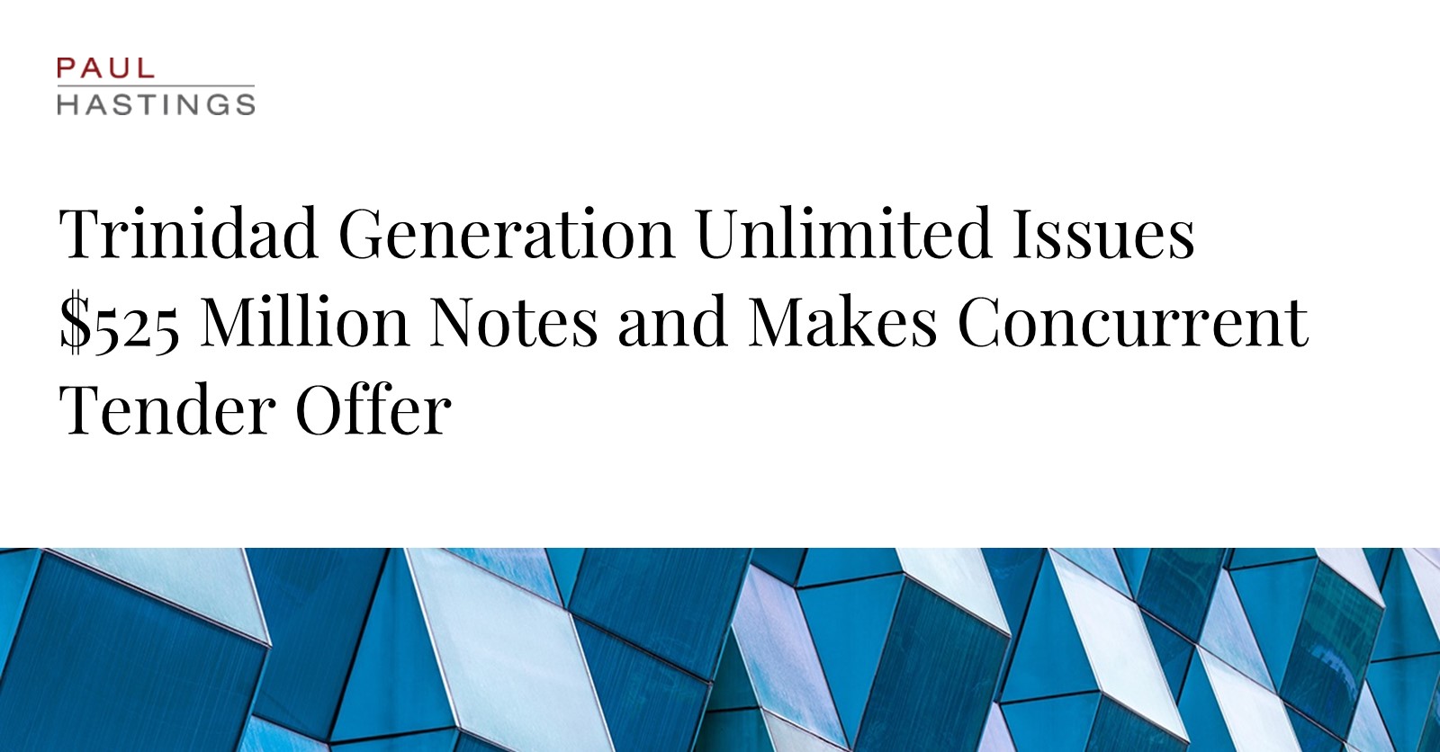 Trinidad Generation Unlimited Raises $525 Million in Notes Issuance