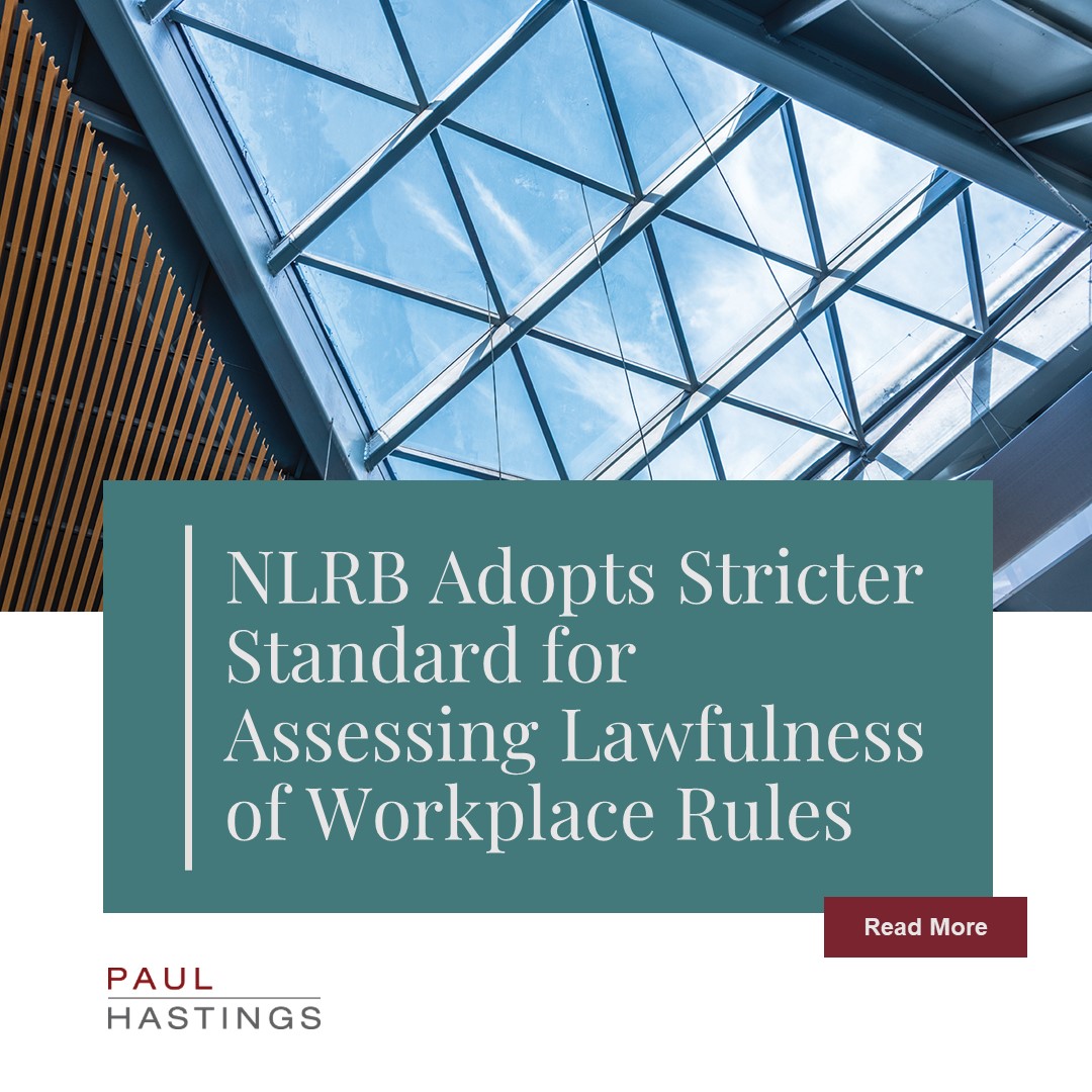 NLRB Adopts Stricter Standard For Assessing Lawfulness Of Workplace ...