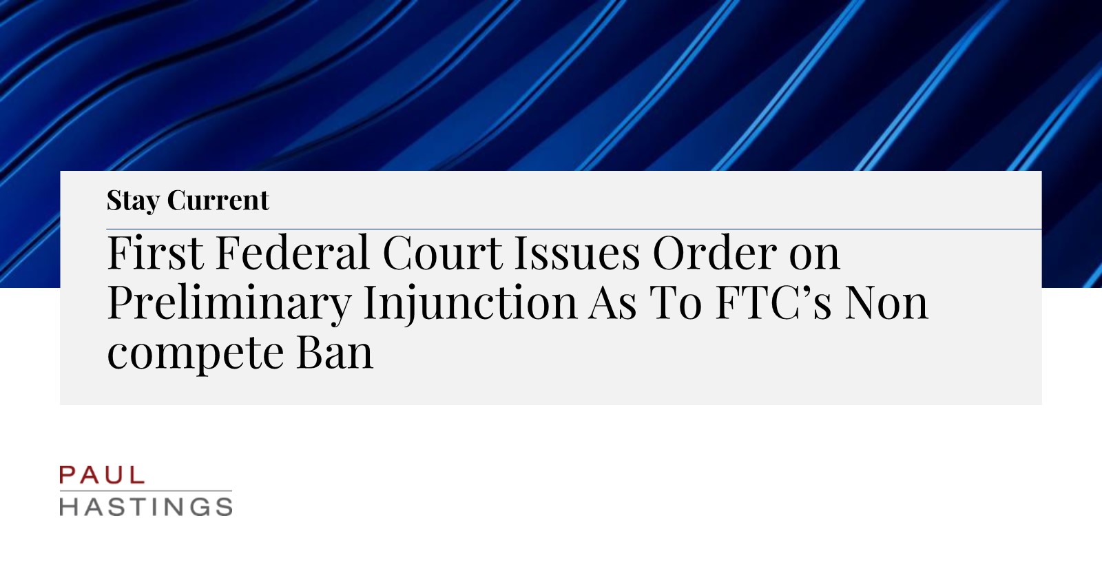 First Federal Court Issues Order on Preliminary Injunction As To FTC’s