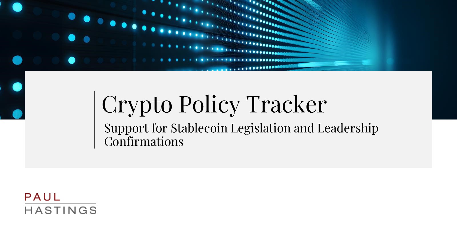 Support for Stablecoin Legislation and Leadership Confirmations | Paul  Hastings LLP