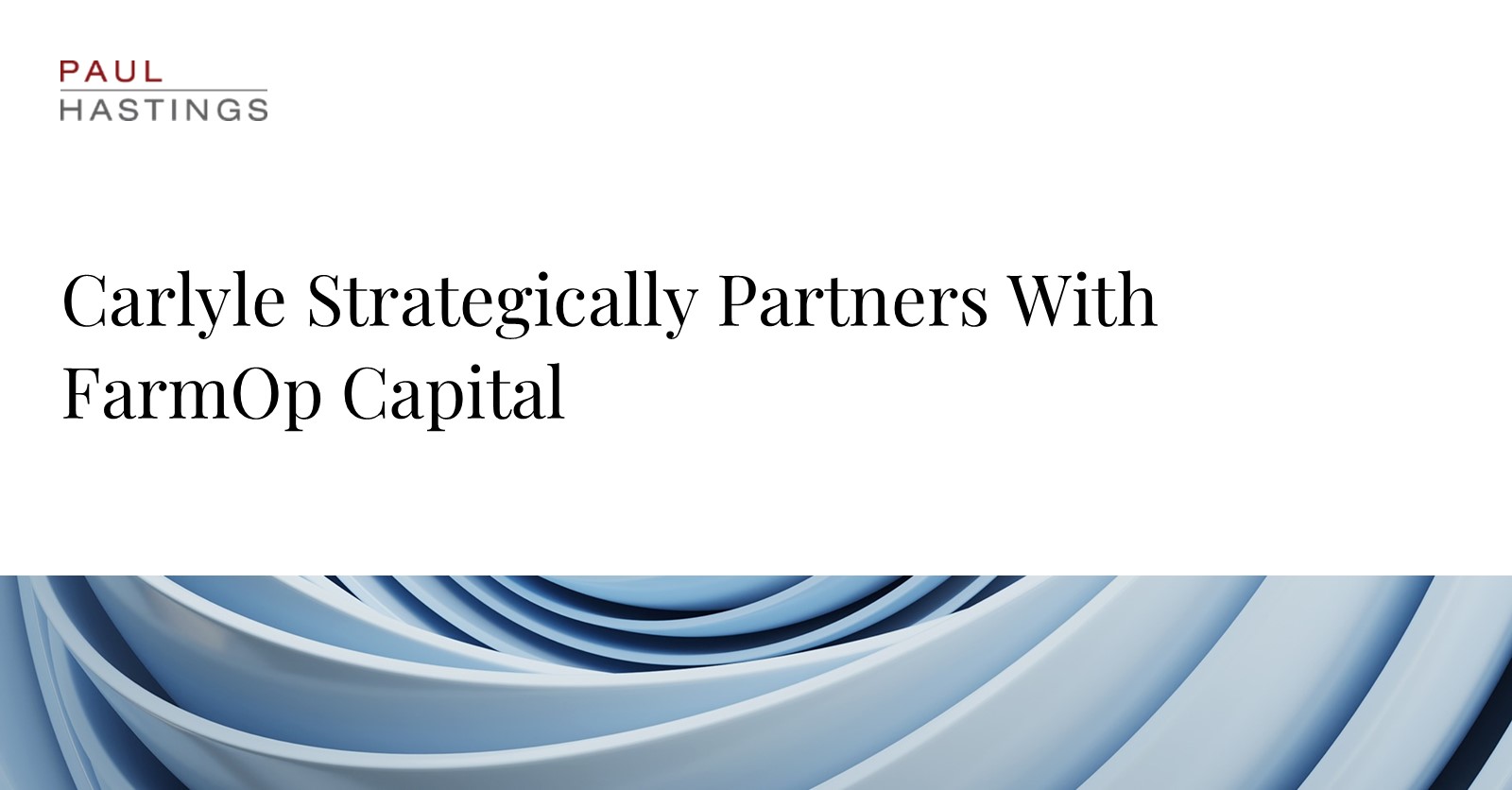 Carlyle Secures Strategic Partnership with FarmOp Capital