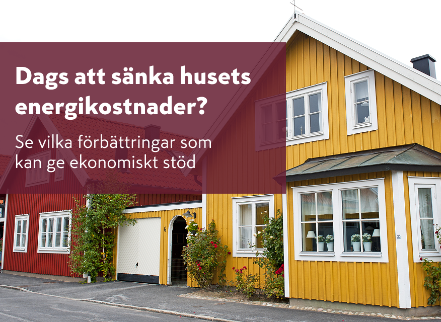 Gul villa med vita fönster och röda takdetaljer. Över bilden ligger budskapet "Missa inte bidraget för energieffektivisering" tillsammans med en uppmaning att läsa mer om bidraget Villaeffekten.