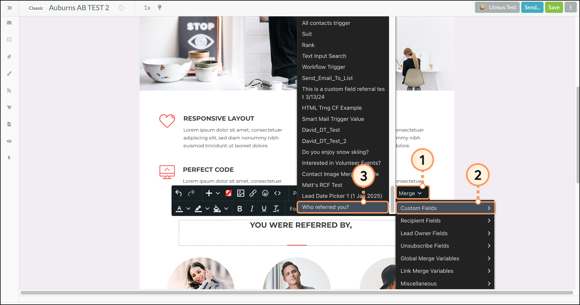 Select the referral field in the Custom Fields section of Merge variables Select the referral field in the Custom Fields section of Merge variables