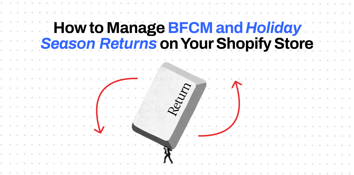 Manage BFCM and Holidays Returns on Shopify with eCommerce Mobile App | Appbrew