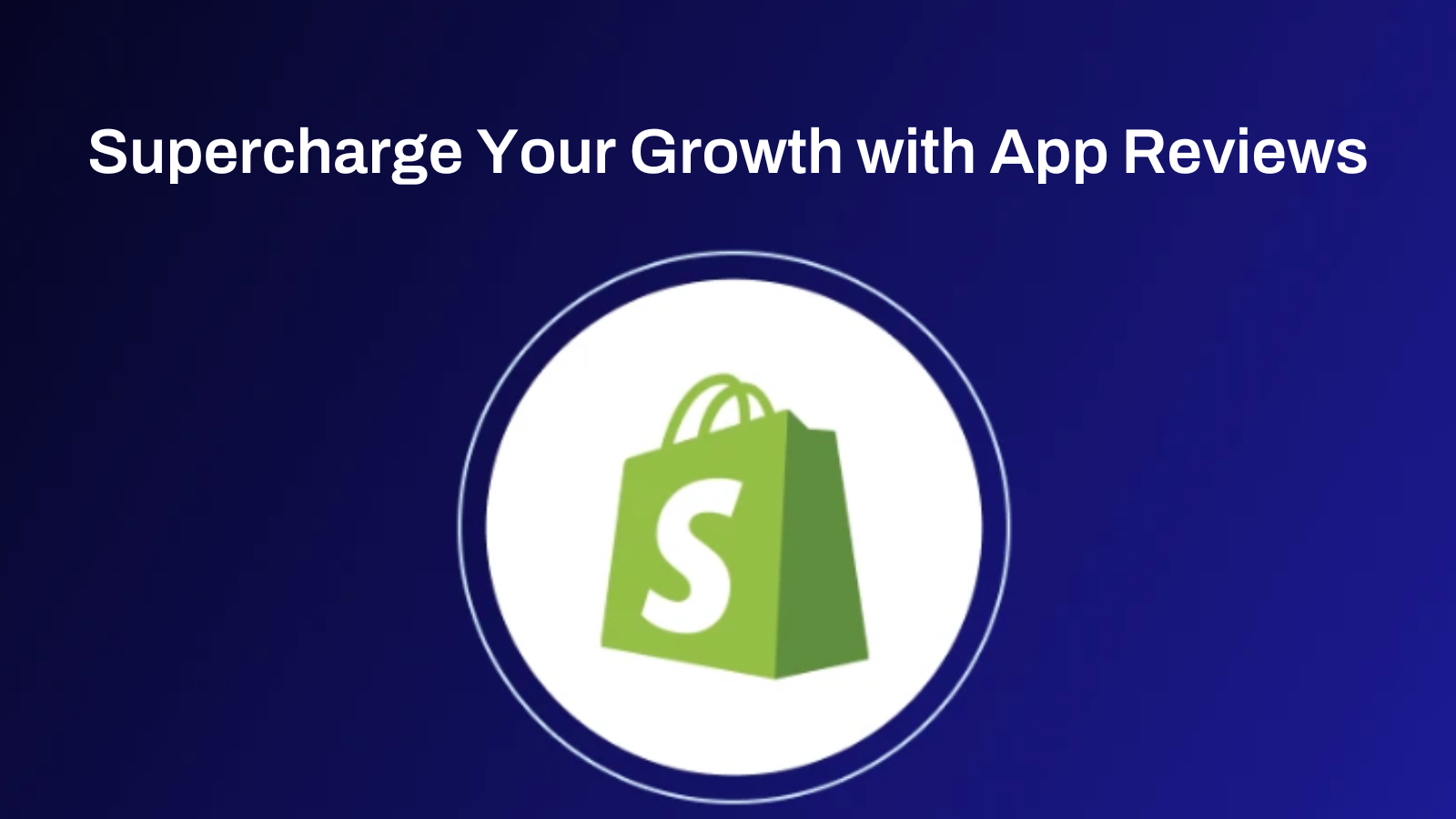 Supercharge Your Growth with App Reviews