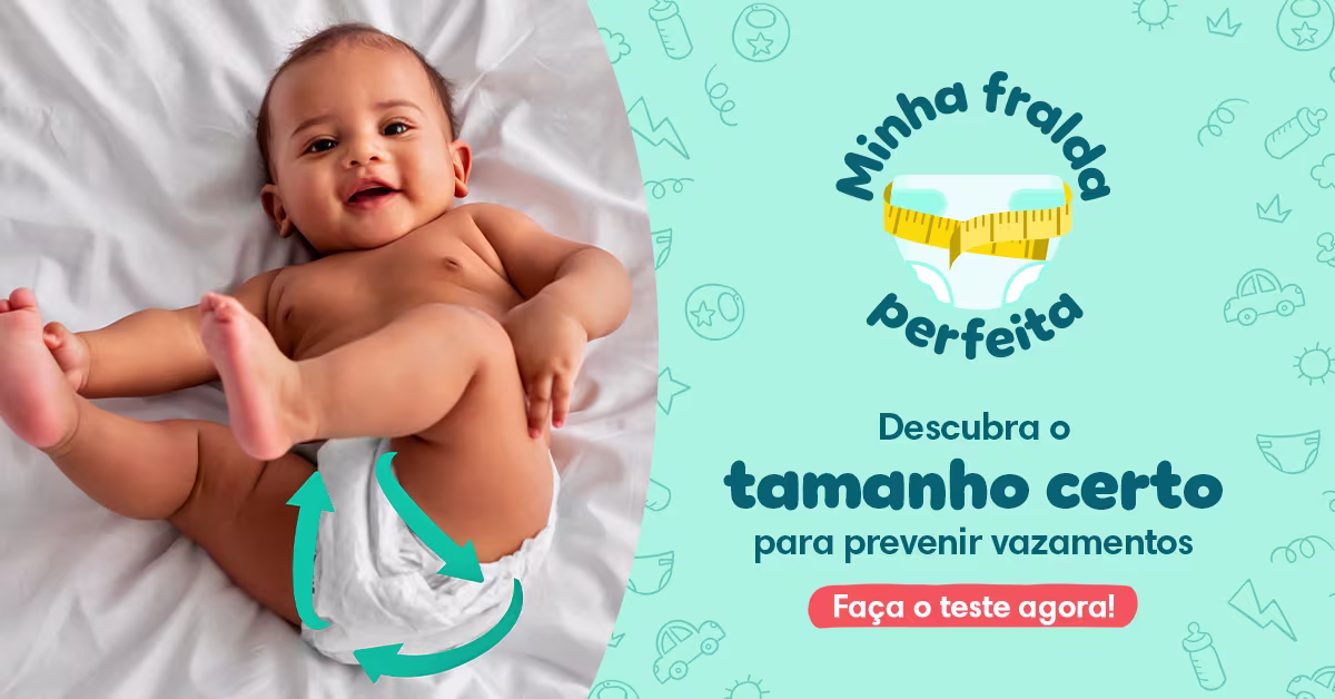 Banner Minha Fralda Perfeita livre de vazamentos Você está usando o tamanho certo de fralda?