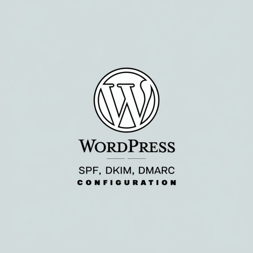 WordPress SPF, DKIM, DMARC Setup for Domain Authentication