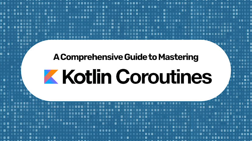 Cover Image for A Comprehensive Guide to Mastering Kotlin Coroutines