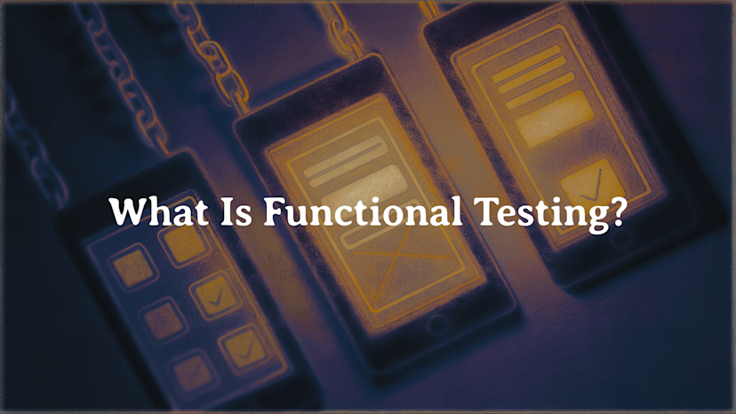 Cover Image for What Is Functional Testing? Process, Types, and Best Practices Explained