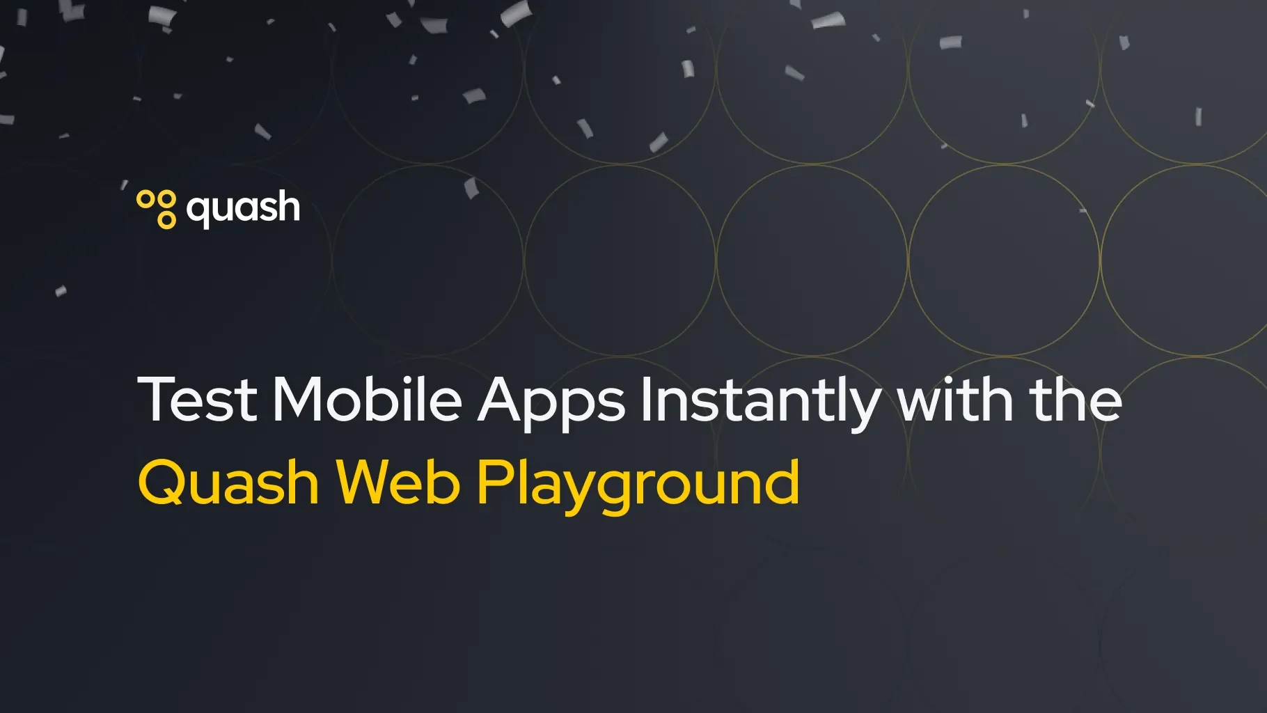 Cover Image for Test Mobile Apps Instantly with the Quash Web Playground