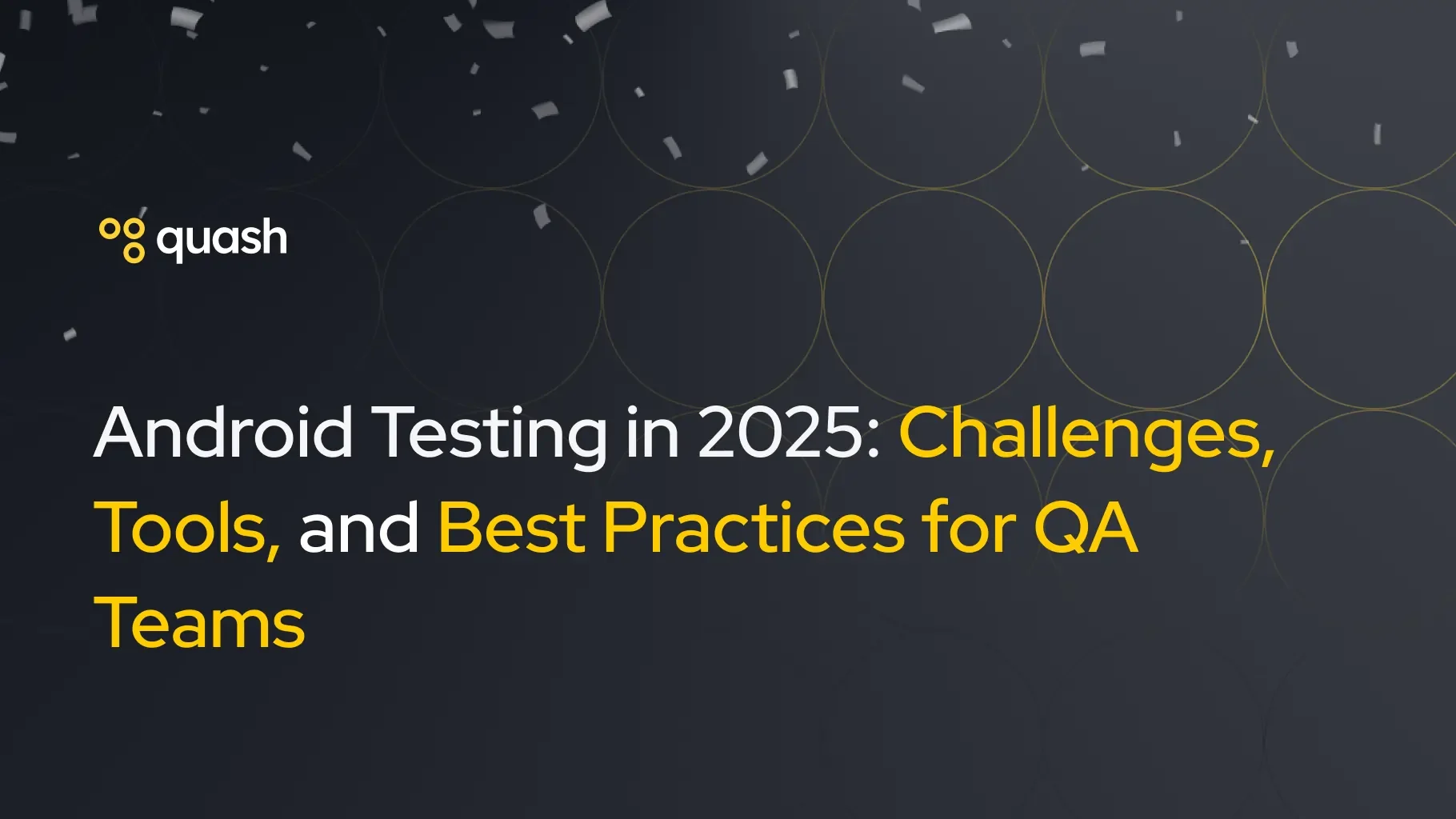 Cover Image for Android Testing in 2026: Challenges, Tools, and Best Practices for QA Teams