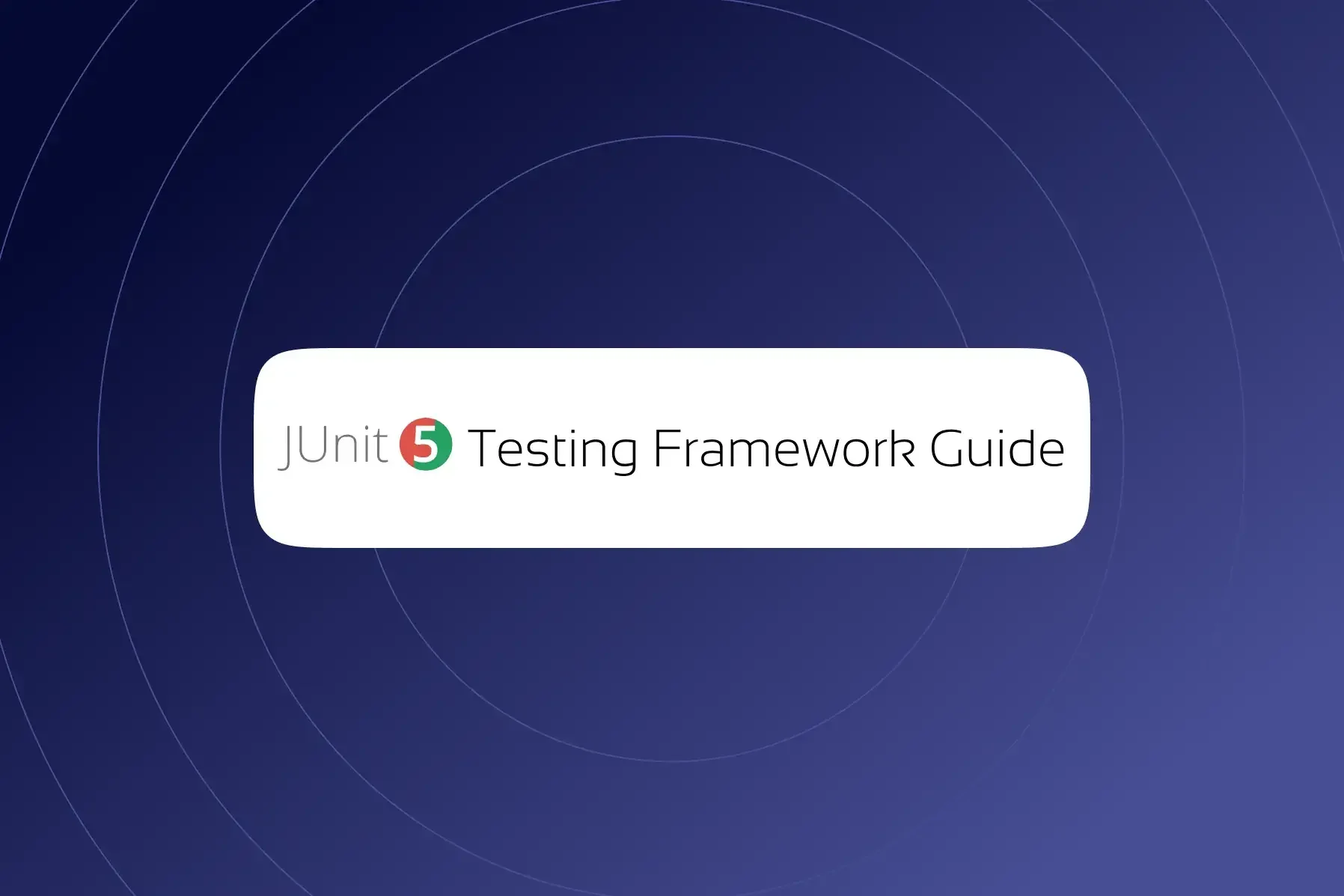 Cover Image for JUnit Testing Guide