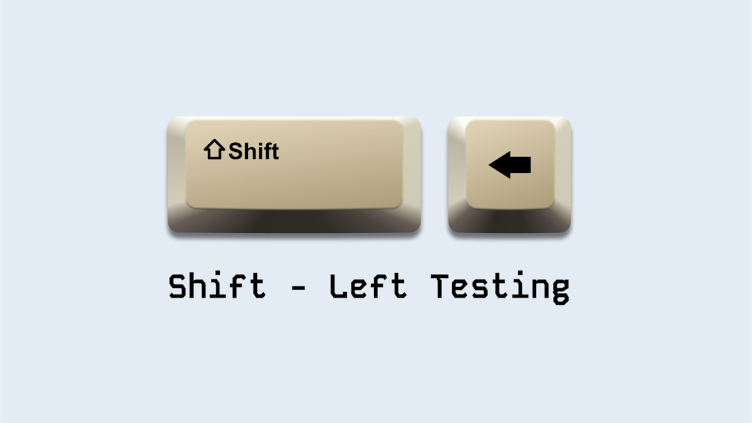 Cover Image for Shift Left Testing: Why Testing Early Is Now Essential