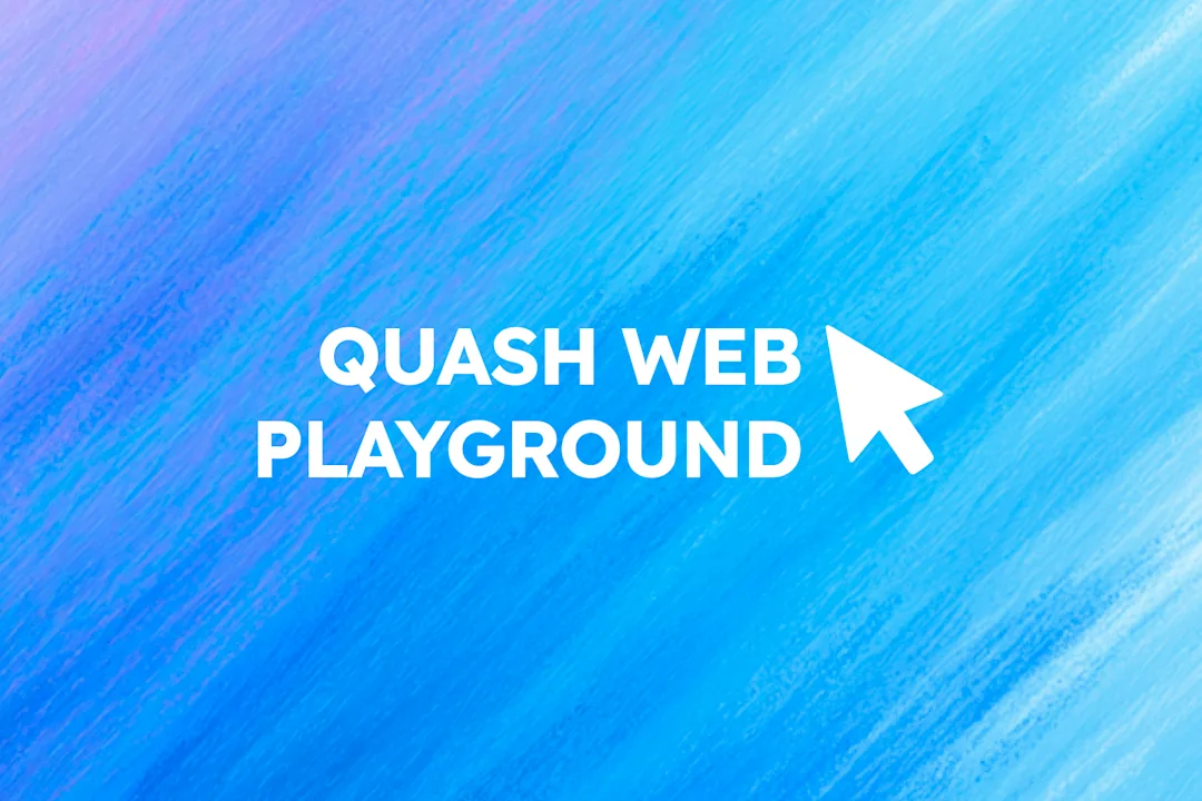 Cover Image for Test Mobile Apps Instantly with the Quash Web Playground