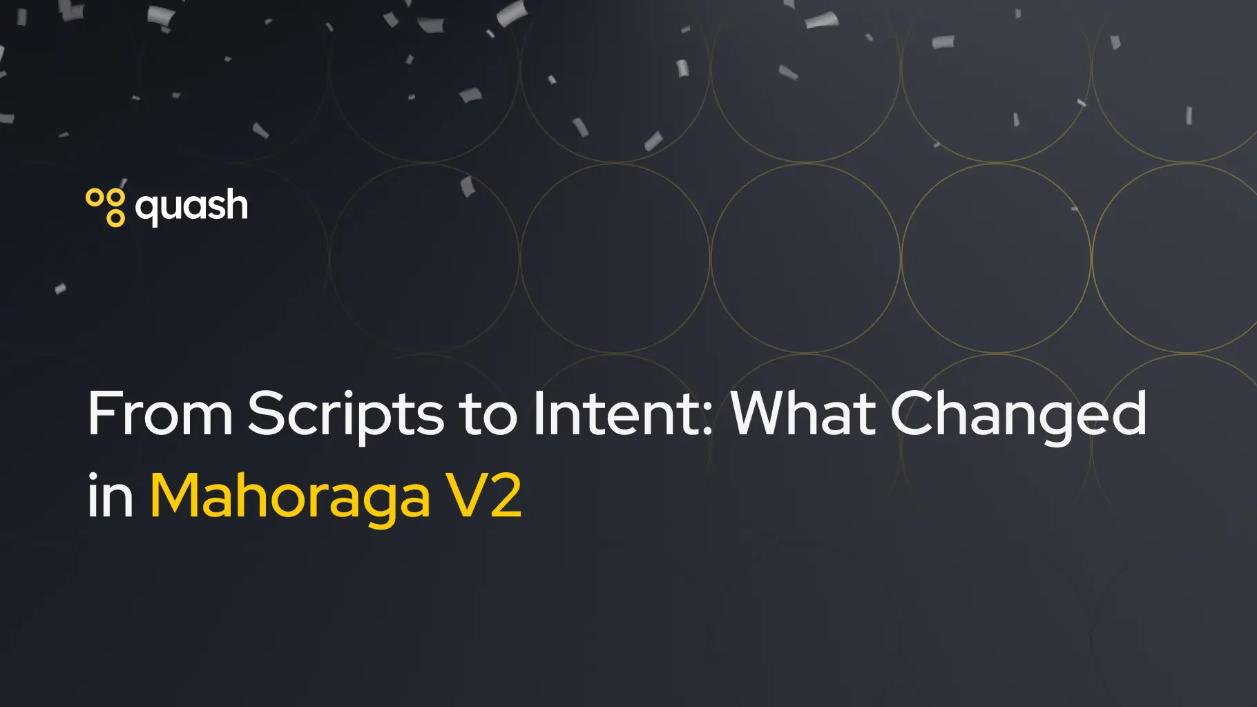 Cover Image for From Scripts to Intent: What Changed in Mahoraga V2