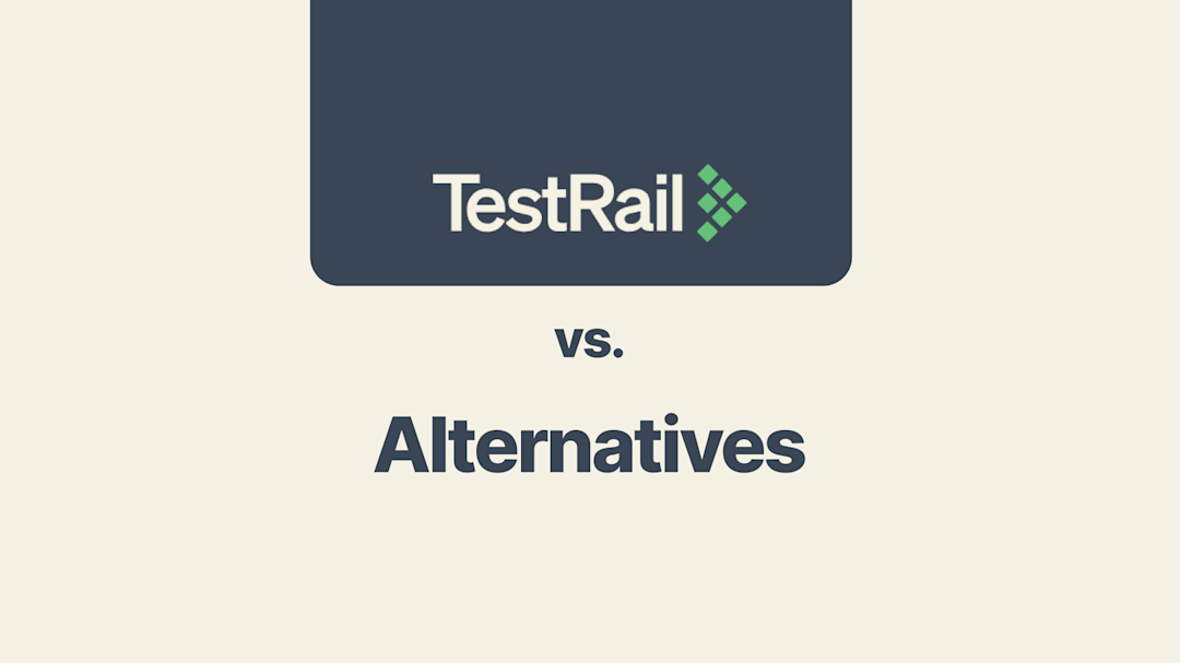 Cover Image for TestRail vs. Alternatives: Which Test Management Tool Should You Choose?
