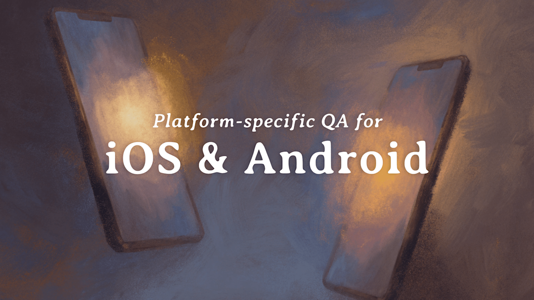 Cover Image for Platform‑Specific Mobile QA: Mastering Quality on iOS and Android