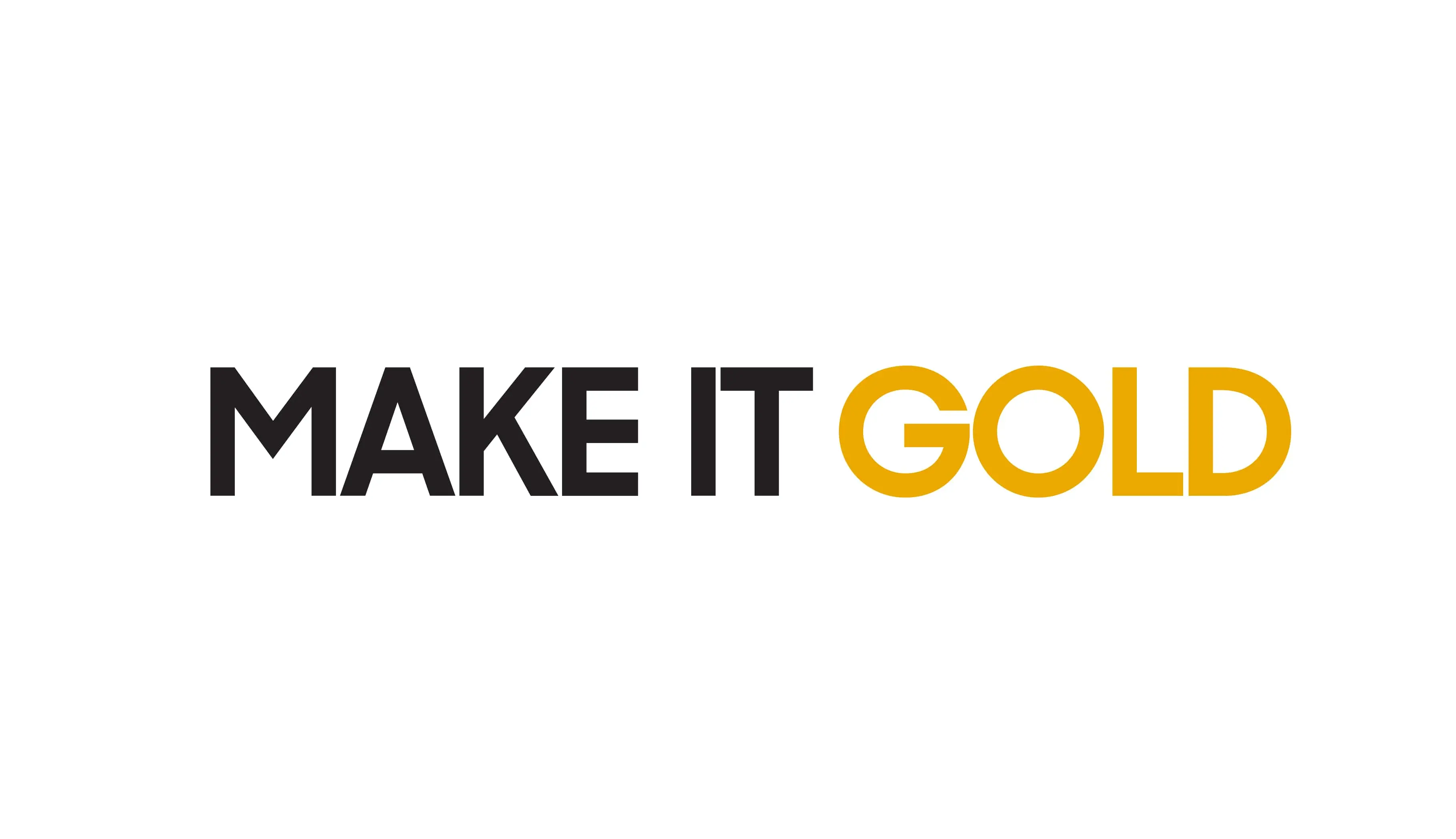 Make it gold tagline