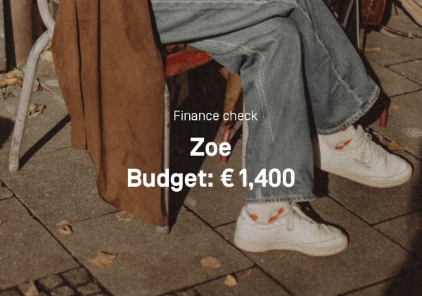 Zoe: Monthly budget € 1,400 