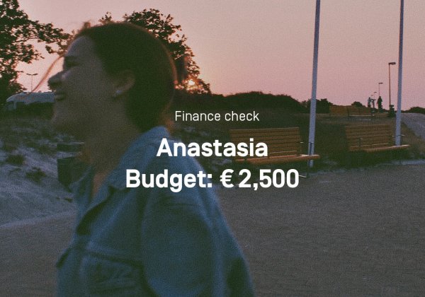 You see Anastasia and the text says,that her budget is 2,500 euro a month.